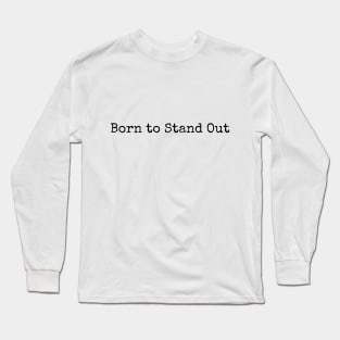 Stand out Long Sleeve T-Shirt